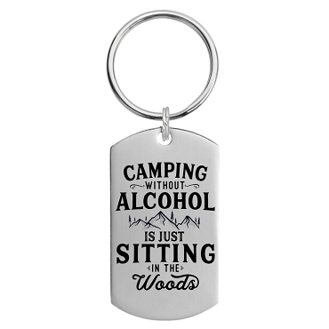 Camping Without Alcohol is Just Sitting in the Woods Key Chain Back Can be Personalized